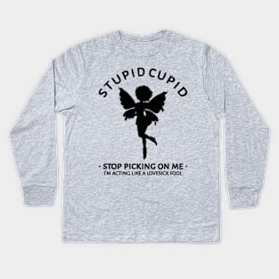 Stupid Cupid Stop Picking On Me Kids Long Sleeve T-Shirt